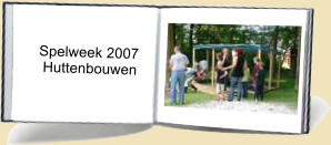 Spelweek 2007      Huttenbouwen