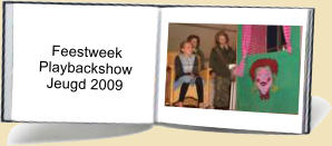 Feestweek     Playbackshow       Jeugd 2009