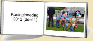 Koninginnedag       2012 (deel 1)