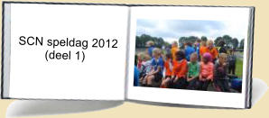 SCN speldag 2012         (deel 1)