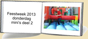 Feestweek 2013       donderdag      minis deel 2