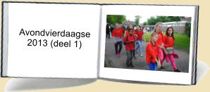 Avondvierdaagse      2013 (deel 1)