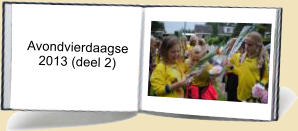 Avondvierdaagse      2013 (deel 2)