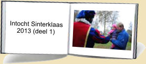 Intocht Sinterklaas     2013 (deel 1)