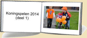 Koningspelen 2014          (deel 1)