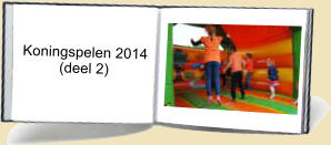 Koningspelen 2014          (deel 2)