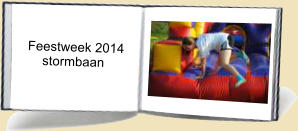 Feestweek 2014       stormbaan