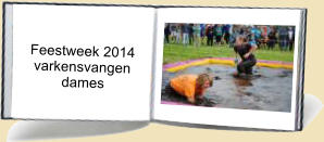 Feestweek 2014    varkensvangen           dames