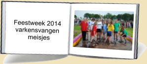 Feestweek 2014    varkensvangen           meisjes