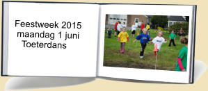 Feestweek 2015  maandag 1 juni    Toeterdans