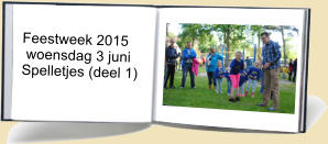 Feestweek 2015  woensdag 3 juni Spelletjes (deel 1)