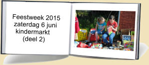 Feestweek 2015   zaterdag 6 juni    kindermarkt        (deel 2)